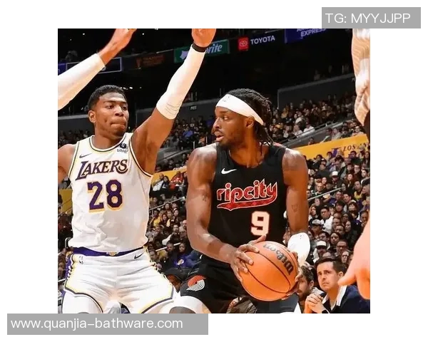 杰拉米格兰特如何在NBA赛场上展现出色的全面能力与领导力